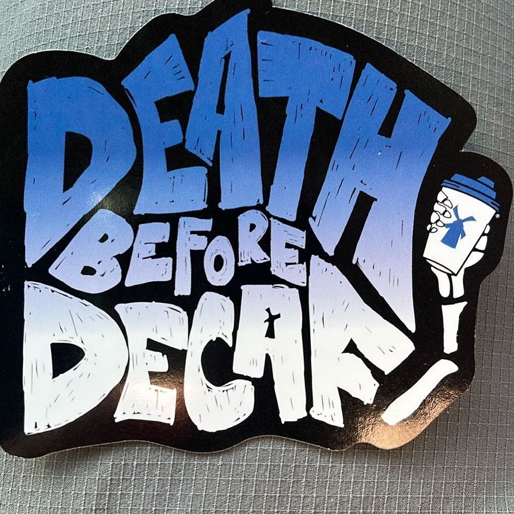 NEW FEBRUARY 2025 DUTCH BROS DEATH BEFORE DECAF STICKER